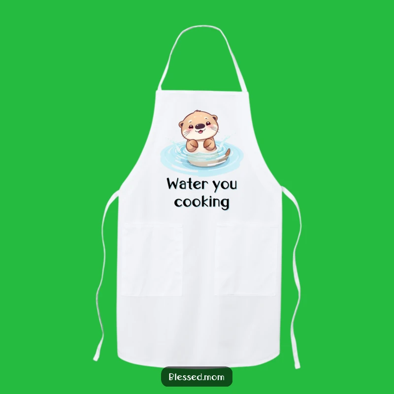 Funny Otter Mom Apron: Playful Splasher Kitchen Fun, Water Lover Gift