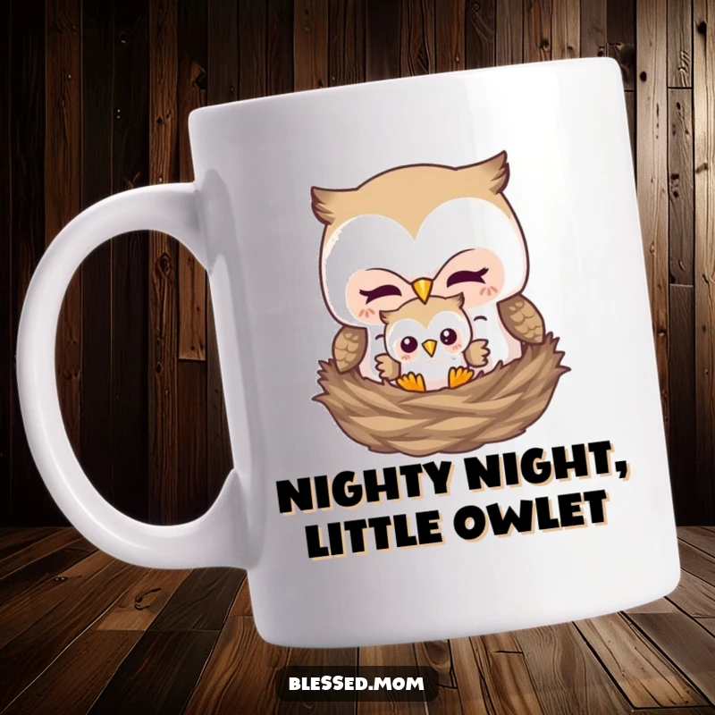 Funny mug featuring a mother owl tucking her baby owl into a cozy nest, conveying gentle love and warmth.