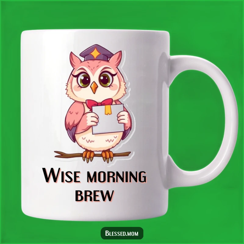 Funny Owl Mom Mug - Graduated Hoot-Hoot, Smart Mom Gift Idea