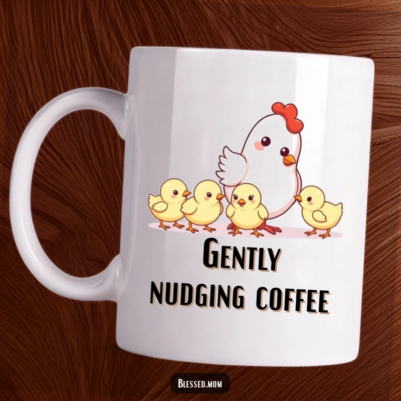 Funny Mother Hen Nudge Mug, a cute mother hen gently nudging her chicks forward, encouraging farm animal art, perfect gift.