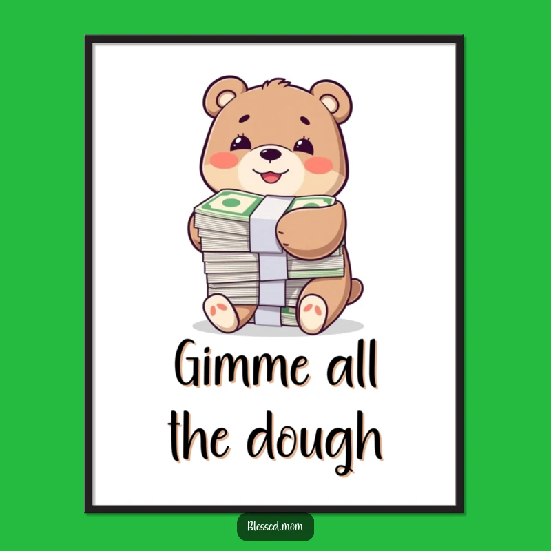 Funny Bear Money Hug Digital Art - Wealthy Bear Printable Decor, Gift