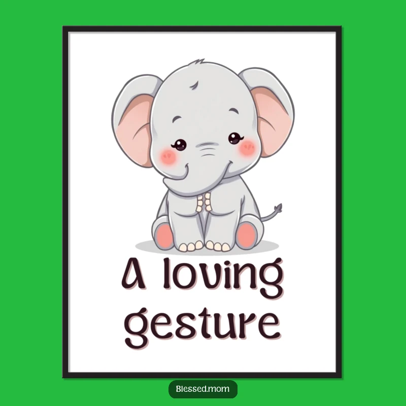 Funny Kawaii Elephant Mom Poster - Comforting Trunk Pat Art Gift