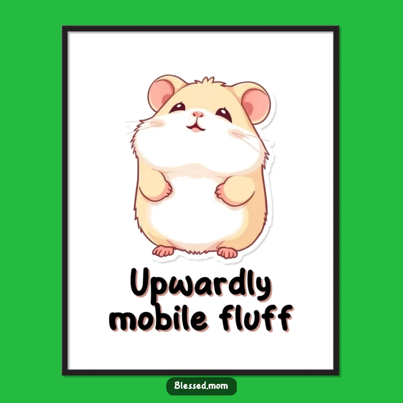 Funny Hamster Poster: Gentle Smile Art, Perfect Cute Hamster Gift