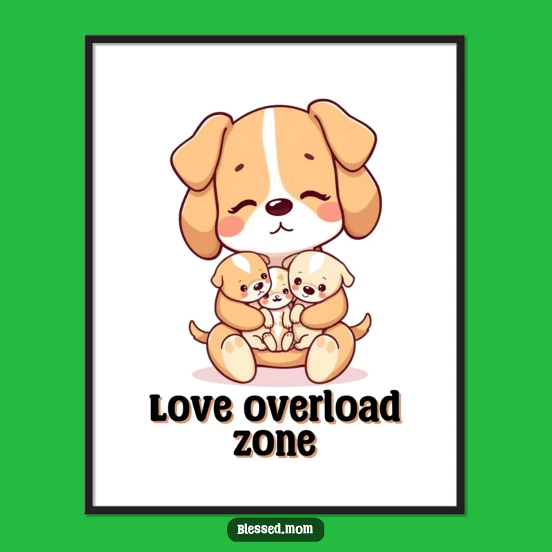 Funny Kawaii Dog Mom Poster - Adorable Puppy Holding Wall Art Gift