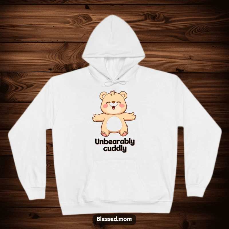 Funny bear mom hoodie, a happy mother bear with outstretched arms, ready to give a comforting and loving hug.