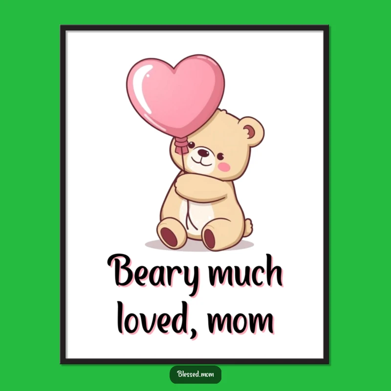 Free Printable Kawaii Bear Mom Wall Art - Heart Balloon Hug Downloadable Decor