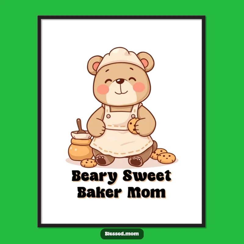 Free Printable Wall Art: Baking Bear Mom Cookies LOL Humorous Downloadable Decor
