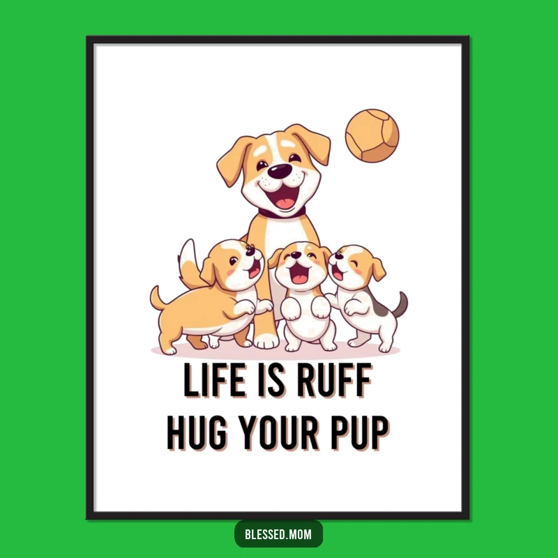 Funny Free Printable Dog Mom Wall Art - Energetic Puppy Playtime Downloadable Decor
