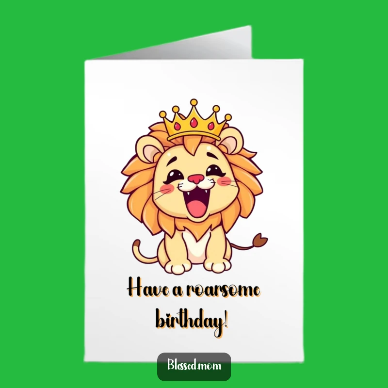 Free Printable Kawaii Lion Mom Birthday Card: Playful Roar, Funny Downloadable Gift
