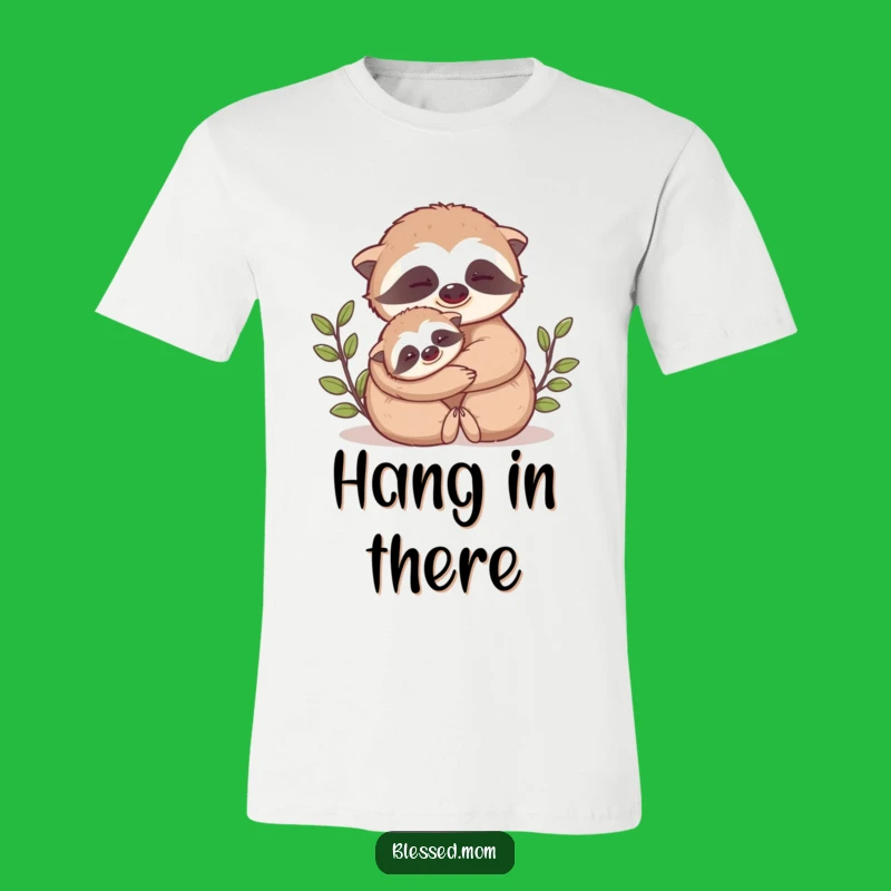 Funny Mama Sloth Hug T-Shirt: Hilarious Sloth Tee for Loving Parents
